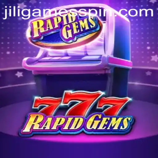 Unveiling RapidGems777: A Thrilling Adventure with JiliGames